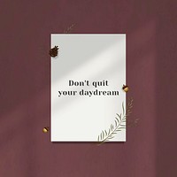 Wall inspirational quote don&#39;t quit your daydream on white paper
