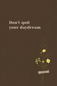 Wall don&#39;t quit your daydream motivational quote