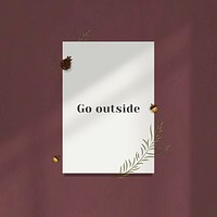Wall inspirational quote go outside on white paper