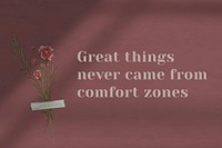 Wall great things never came from comfort zone motivational quote