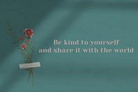 Wall inspirational quote be kind to yourself and share it with the world