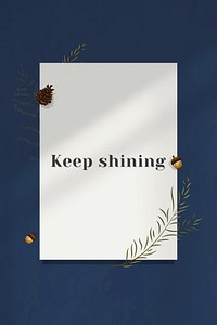 Wall inspirational quote keep shining on paper