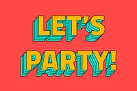 Retro layered let&#39;s party! typography