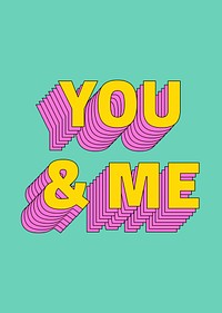 You &amp; me layered typography vector retro style
