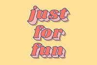 Just for fun lettering retro pastel shadow font
