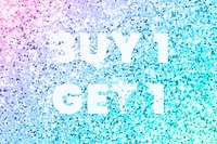 Buy 1 get 1 typography on a rainbow glitter background