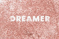 Dreamer typography on a copper glitter background