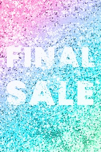 Final sale typography on a rainbow glitter background