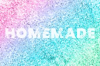 Homemade typography on a rainbow glitter background