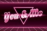 Retro 80s neon you and me word grid typography