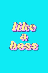 Like a Boss word bold typography vector
