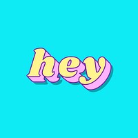 Hey word funky typography vector