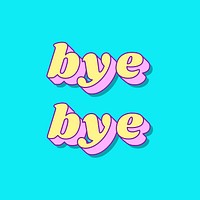 Bye Bye word retro typography vector