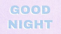 Good night fabric texture pastel typography