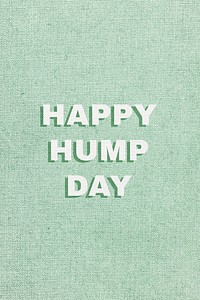 Happy hump day fabric texture pastel typography