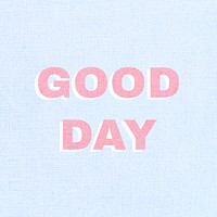 Good day greeting typography font 