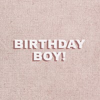 Text birthday boy typography