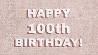 Happy 100th birthday message typography