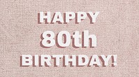 Happy 80th birthday font typography