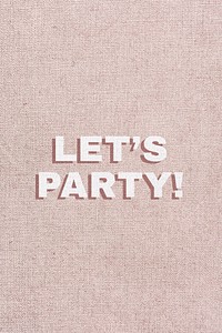 Word let&rsquo;s party typography font