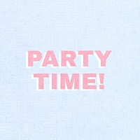 Party time bold typography text