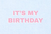Text it&rsquo;s my birthday vector font typography