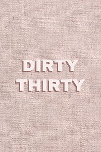 Dirty thirty text vector typogrpahy