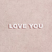 Bold love you word typography