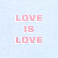 Love is love message typography