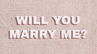 Will you marry me? typography message