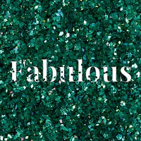 Glittery fabulous message typography word