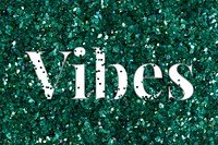 Vibes glittery green typography word