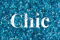 Glittery chic word typography text