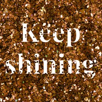 Keep shining glittery gold typography word