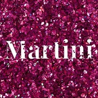 Glittery martini typography word text