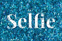 Selfie glittery blue typography word