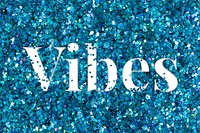 Vibes glittery typography word