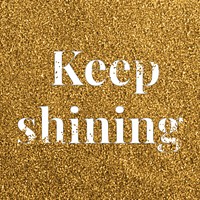 Keep shining glittery text message typography word