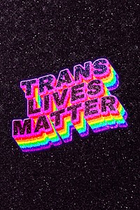 Trans lives matter rainbow word