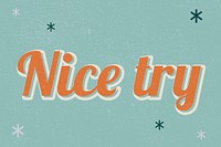 Nice try retro word typography on green background