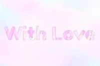 Shiny with love text holographic pastel font