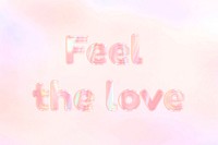 Pastel Feel the love text word art holographic typography