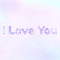 I love you pastel gradient purple shiny holographic lettering