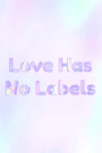 Holographic love has no labels lettering pastel shiny typography