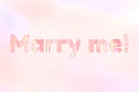 Marry me! lettering holographic effect pastel gradient typography