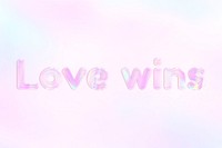 Love wins text holographic word art pastel gradient typography