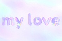 Shiny my love lettering purple gradient holographic pastel typography