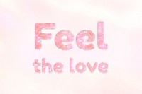 Feel the love lettering holographic effect pastel typography