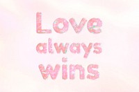 Love always text holographic effect pastel typography