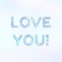 Love you! text holographic effect pastel blue typography